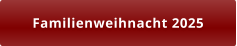 Familienweihnacht 2025